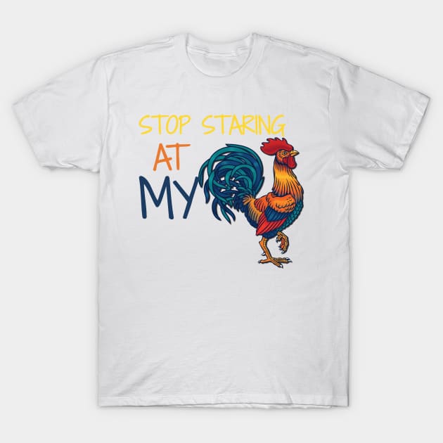 Stop Staring at my Cock T-Shirt by shohratkamalov